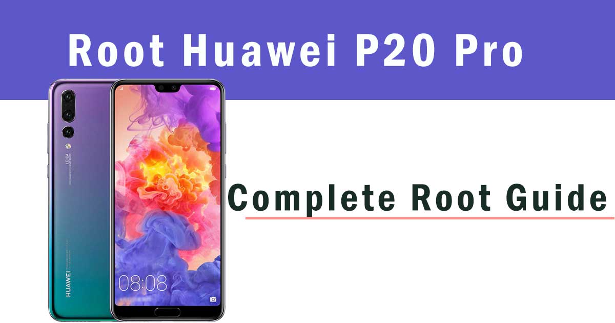 How to root huawei p20 pro